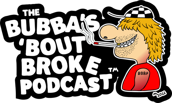 Bubba's 'Bout Broke Podcast logo